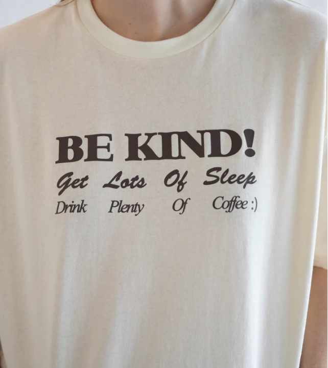 Be Kind Drink Coffee Graphic Tee