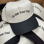Go Ask Your Dad Trucker Hat